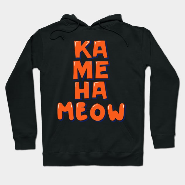 Ka Me Ha Meow Hoodie by ardp13